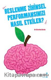 Beslenme Zihinsel Performansınızı Nasıl Etkiler?
