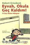 Eyvah, Okula Geç Kaldım! & 17 Geç Kalma Hikayesi