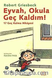 Eyvah, Okula Geç Kaldım! <br /> 17 Geç Kalma Hikayesi