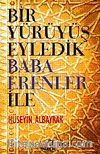 Bir Yürüyüş Eyledik Baba Erenler İle