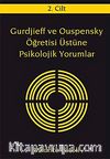 Gurdjieff ve Ouspensky Öğretisi Üstüne Psikolojik Yorumlar 2. Cilt