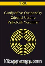Gurdjieff ve Ouspensky Öğretisi Üstüne Psikolojik Yorumlar 2. Cilt