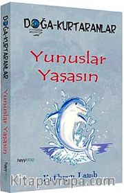 Yunuslar Yaşasın <br /> Doğa Kurtaranlar