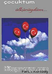 Çocuktum Ülkücüydüm