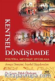 Kentsel Dönüşümde Politika, Mevzuat, Uygulama <br />  Avrupa Deneyimi, İstanbul Uygulamaları