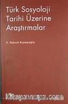 Türk Sosyoloji Tarihi Üzerine Araştırmalar