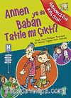 Annen ya da Baban Tatile mi Çıktı? / Aramızda Kalsın
