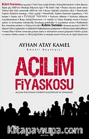 Açılım Fiyaskosu <br /> Açılım Politikası Üzerine Eleştiriler ve Öneriler