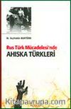 Rus Türk Mücadelesi'nde Ahıska Türkleri