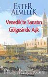 Venedik'te Sanatın Gölgesinde Aşk