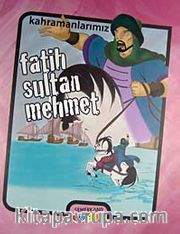 Kahramanlarımız - Fatih Sultan Mehmet