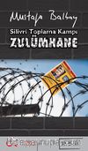 Zulümhane & Silivri Toplama Kampı