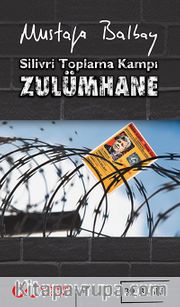 Zulümhane <br /> Silivri Toplama Kampı