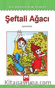Şeftali Ağacı / İlk Öykülerim Serisi