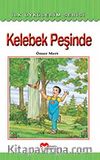 Kelebek Peşinde / İlk Öykülerim Serisi