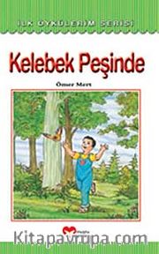 Kelebek Peşinde / İlk Öykülerim Serisi