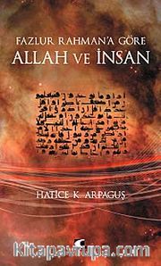 Fazlur Rahman'a Göre Allah ve İnsan
