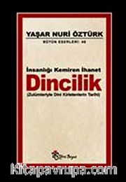 İnsanlığı Kemiren İhanet Dincilik