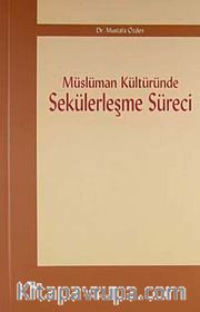 Müslüman Kültüründe Sekülerleşme Süreci