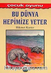 Bu Dünya Hepimize Yeter / Çocuk Oyunu