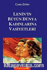 Lenin'in Bütün Dünya Kadınlarına Vasiyetleri