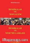 Sendikalar ve Sosyalizm & Sendikalar ve Sınıf Mücadelesi