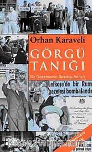 Görgü Tanığı <br /> Bir Gazetecinin Sıradışı Anıları
