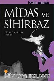 Midas ve Sihirbaz <br /> Efsane Krallık Frigya