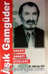 Aşık Gamgüder & Hayatı Sanatı Şiirleri