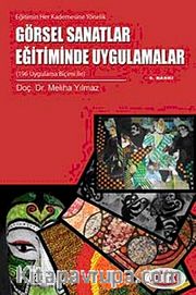 Görsel Sanatlar Eğitiminde Uygulamalar <br /> 196  Uygulama Biçimi İle