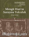 Mengü Han'ın Sarayına Yolculuk 1253-1255