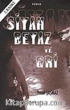 Siyah Beyaz ve Gri