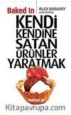 Baked In-Kendi Kendine Satan Ürünler Yaratmak
