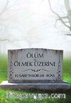 Ölüm ve Ölmek Üzerine