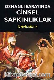Osmanlı Sarayında Cinsel Sapkınlıklar