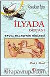 İlyada Destanı & Truva Savaşı'nın Hikayesi