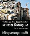Türkiye'de Arsa Düzenlemeleri ve Kentsel Dönüşüm