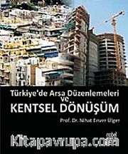 Türkiye'de Arsa Düzenlemeleri ve Kentsel Dönüşüm