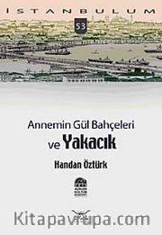 Annemin Gül Bahçeleri ve Yakacık-53