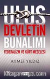Ulus Devletin Bunalımı & Federalizm ve Kürt Meselesi