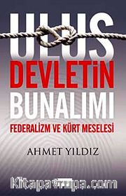 Ulus Devletin Bunalımı <br /> Federalizm ve Kürt Meselesi
