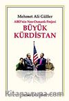 Büyük Kürdistan ABD'nin Neo-Osmanlı Projesi