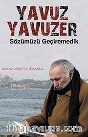 Sözümüzü Geçiremedik