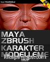 Maya Zbrush Karakter Modelleme (Cd Ekli)
