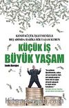 Küçük İş Büyük Yaşam & Kendi Küçük İşletmenizle Beş Adımda Harika Bir Yaşam Kurun