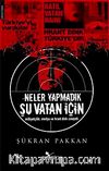 Neler Yapmadık Şu Vatan İçin