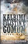 Kalbimi Filistine Gömün
