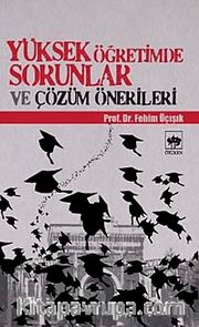 Yüksek Öğretimde Sorunlar ve Çözüm Önerileri
