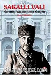 Sakallı Vali <br /> Nurettin Paşa'nın İzmir Günleri