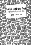 Dünya Bir Pazar Yeri &  Hayata ve Piyasaya Dair